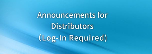 Announcements forDistributors(Log-In Required)